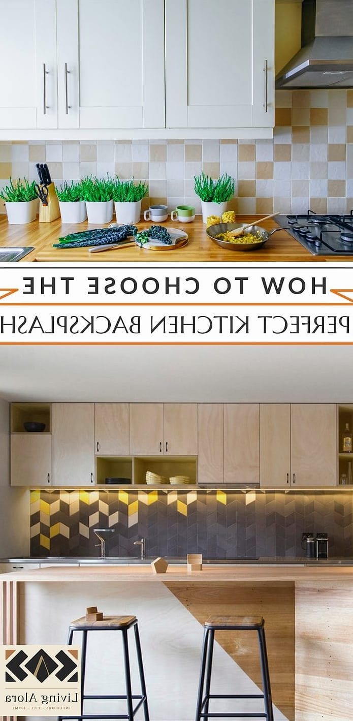 21 How to Choose Backsplash Ideas Worth Bookmarking Before You Renovate 3 Think About How Long You'll Live There